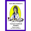 Carl Allen Schoner's Cartoon Cookbook Sampler - Paperback