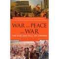 War and Peace and War: The Rise and Fall of Empires - Paperback