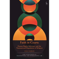 Faith in Courts: Human Rights Advocacy and the Transnational Regulation of Religion - Paperback