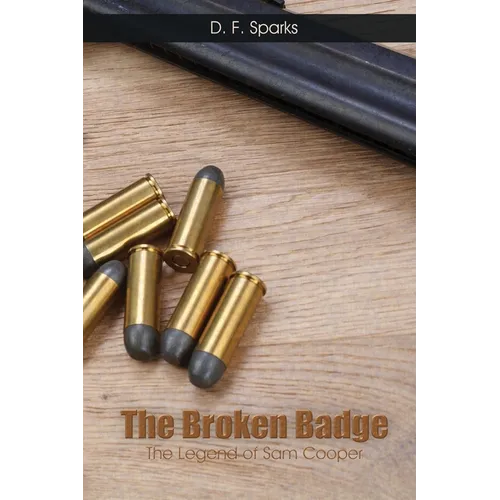 The Broken Badge: The Legend of Sam Cooper - Paperback