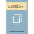 The Turning Point of the Revolution or Burgoyne in America - Hardcover