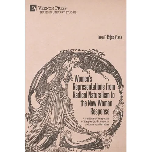 Women's Representations from Radical Naturalism to the New Woman Response - Paperback