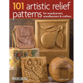 101 Artistic Relief Patterns for Woodcarvers, Woodburners & Crafters - Paperback