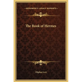 The Book of Hermes - Hardcover