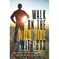 Walk on the Wild Side with God - Paperback