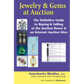 Jewelry & Gems at Auction: The Definitive Guide to Buying & Selling at the Auction House & on Internet Auction Sites - Paperback