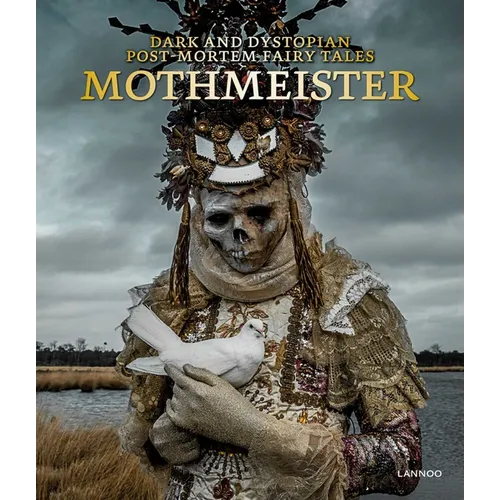 Mothmeister: Dark and Dystopian Post-Mortem Fairy Tales - Hardcover