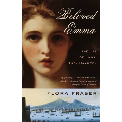 Beloved Emma: The Life of Emma, Lady Hamilton - Paperback