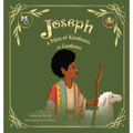Joseph: A Man of Kindness and Goodness - Hardcover