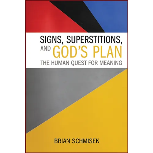 Signs, Superstitions, and God's Plan: The Human Quest for Meaning - Paperback