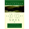 In the Sanctuary of the Soul: A Guide to Effective Prayer - Hardcover