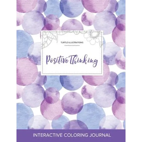 Adult Coloring Journal: Positive Thinking (Turtle Illustrations, Purple Bubbles) - Paperback