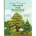 Blessed and Beautiful: An Inspirational Christian Book for Kids About Psalm 1 and Psalm 121 [with Morals About Self-Acceptance, Understanding God, and - Paperback