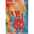 Energy Healing for Animals and Their Owners: An Earth Lodge Guide to Pet Wellness - Paperback