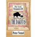 The Lost Treasures Of The Dakotas - Paperback