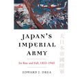 Japan's Imperial Army: Its Rise and Fall - Paperback