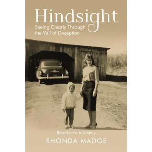 Hindsight: Seeing Clearly Through the Veil of Deception - Paperback