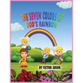 The Seven Colors of God's Rainbow - Hardcover