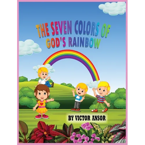 The Seven Colors of God's Rainbow - Hardcover