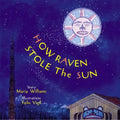 How Raven Stole the Sun - Hardcover