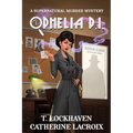 Ophelia P.I. (Book 1): A Supernatural Murder Mystery (Secret World Urban Fantasy) - Paperback