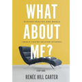What About Me? - Study Guide: Staying Healthy and Whole (While You're Helping Others) - Paperback