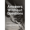 Answers Without Questions - Paperback