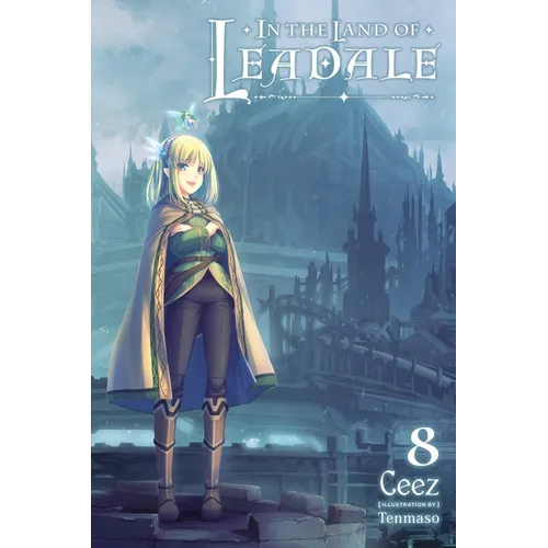 In the Land of Leadale, Vol. 8 (Light Novel): Volume 8 - Paperback