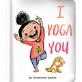 I Yoga You - Board Book