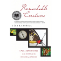 Remarkable Creatures: Epic Adventures in the Search for the Origins of Species - Paperback
