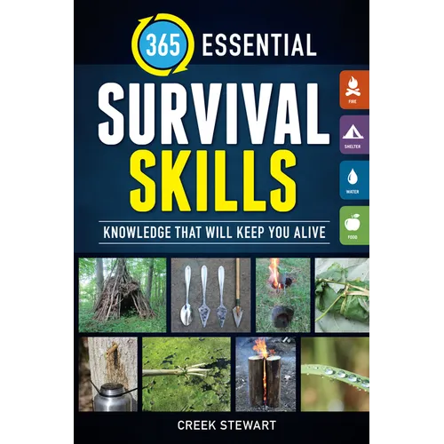 365 Essential Survival Skills: Knowledge That Will Keep You Alive - Paperback