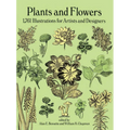 Plants and Flowers: 1,761 Illustrations for Artists and Designers - Paperback