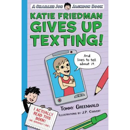 Katie Friedman Gives Up Texting! (and Lives to Tell about It.): A Charlie Joe Jackson Book - Paperback