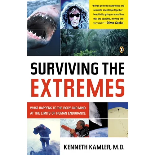 Surviving the Extremes: What Happens to the Body and Mind at the Limits of Human Endurance - Paperback