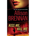Kiss Me, Kill Me: A Novel of Suspense - Mass Market Paperbound