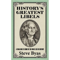 History's Greatest Libels: A Challenge to Some of the Great Lies of History - Paperback