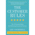 The Customer Rules: The 39 Essential Rules for Delivering Sensational Service - Hardcover