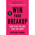 Win Your Breakup: How to Be The One That Got Away - Paperback