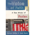 The Voice of Faith: a teen study of Psalms - Paperback