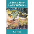 A Small Town Called Hibiscus - Paperback