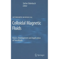Colloidal Magnetic Fluids: Basics, Development and Application of Ferrofluids - Hardcover