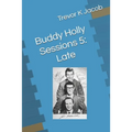 Buddy Holly Sessions 5: Late - Paperback