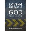 Loving the World with God: Fourth Day Living - Paperback