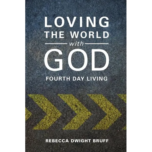Loving the World with God: Fourth Day Living - Paperback