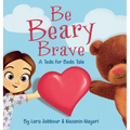 Be Beary Brave: A Teds for Beds Tale - Hardcover