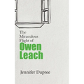 The Miraculous Flight of Owen Leach - Paperback