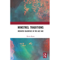 Minstrel Traditions: Mediated Blackface in the Jazz Age - Paperback