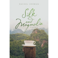 Silk and Magnolia: Poems - Paperback