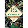 The Silver Branch and the Otherworld: Forest Magic with Plant and Fungi Allies - Paperback