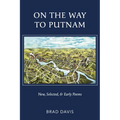 On the Way to Putnam: New, Selected, & Early Poems - Paperback